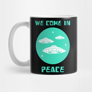 We Come In Peace - Aliens Mug